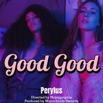 cover: Perylus - Good Good (Explicit)