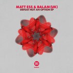 cover: Balam (uk)|Matt Ess - Defeat Not An Option EP