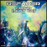 cover: Refader - Crowd (Just Go)