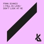 cover: Fran Bianco - I Fall In Love / Don't Look At Me