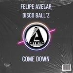 cover: Disco Ball'z|Felipe Avelar - Come Down (Original Mix)