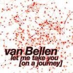 cover: Van Bellen - Let Me Take You (On A Journey)