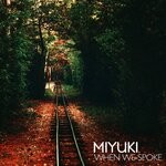 cover: Miyuki - When We Spoke