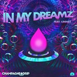 cover: Champagne Drip|Linney - In My Dreamz