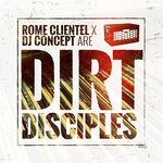 cover: Dirt Disciples - Rome Clientel X DJ Concept Dirt Disciples (Explicit Bonus Edition)