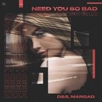 cover: Margad|D&s - Need You So Bad