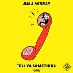 cover: Mak & Pasteman - Tell Ya Something