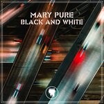 cover: Mary Pure - Black & White