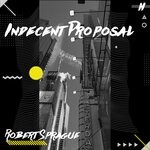 cover: Robert Sprague - Indecent Proposal