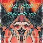 cover: Lil Mill - Stay With Me