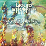 cover: Liquid Stranger - Weird & Wonderful (Remixes)