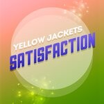 cover: Yellow Jackets - Satisfaction