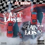 cover: Lil Seem - Can't Lose (Explicit)