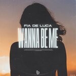 cover: Fia De Luca - Wanna Be Me