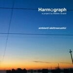 cover: Harmograph - Ambienti Elettroacustici