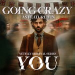 cover: Andy Citizen|MIKINFRASONIC - Going Crazy (As Featured In Netflix Original Series "YOU") (Original Netflix Series)