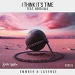 cover: Nordi Blu|Lavenge|Emmber - I Think It's Time (Original Mix)