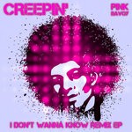 cover: Pink Savoy - Creepin' (I Don't Wanna Know Remix EP)