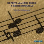 cover: Keith Nunnally|Soul Child|Dj Fritz - Life Is A Melody