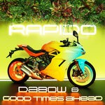 cover: Dabow|Good Times Ahead - Rapido