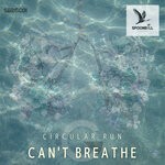 cover: Circular Run - Can't Breathe