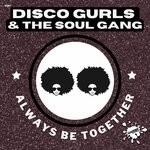 cover: Disco Gurls|The Soul Gang - Always Be Together