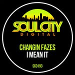 cover: Changin Fazes - I Mean It