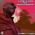 cover: Kates Le Cafe|Donald Sheffey - 3 Thirty 3 (333)