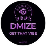 cover: Dmize - Get That Vibe