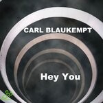 cover: Carl Blaukempt - Hey You (Original Mix)