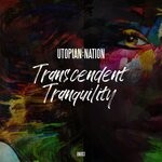 cover: Utopian Nation - Transcendent Tranquility