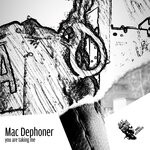 cover: Mac Dephoner - You Are Taking Me