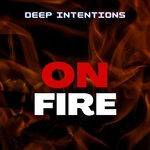 cover: Deep Intentions - On Fire