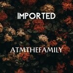 cover: Atmthefamily - Imported