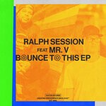 cover: Mr. V|Ralph Session - Bounce To This