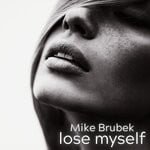 cover: Mike Brubek - Lose Myself