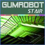 cover: Gumrobot - Stair