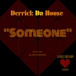 cover: Derrick Da House - Someone