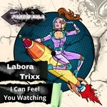 cover: Labora Trixx - I Can Feel You Watching