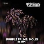 cover: Molis|Purple Palms - Be That