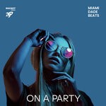 cover: Miami Dade Beats - On A Party