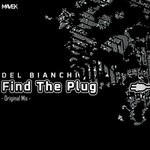 cover: Del Bianchi - Find The Plug (Original Mix)