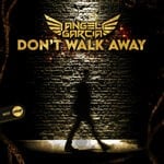 cover: Angel Garcia Dj - Don't Walk Away