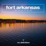 cover: Fort Arkansas - Busted