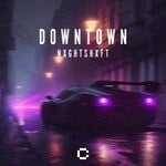 cover: NXGHTSHXFT - Downtown