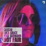 cover: Cascar|Luca Grace|Mike Gudmann - Not Fair