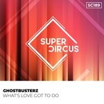 cover: Ghostbusterz - What's Love Got To Do (Original Mix)