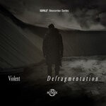 cover: Violent - Defragmentation