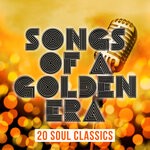 cover: Various - Songs Of A Golden Era: 20 Soul Classics