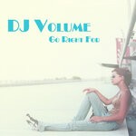 cover: Dj Volume - Go Right For